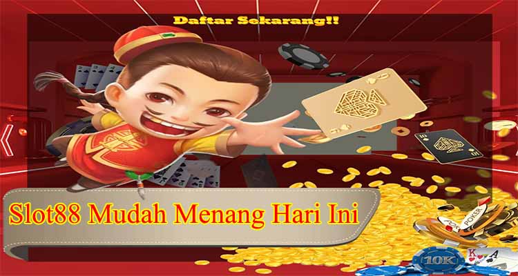 slot88 mudah menang hari ini